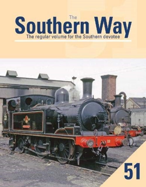 Southern Way 51: The Regular Volume for the Southern devotee