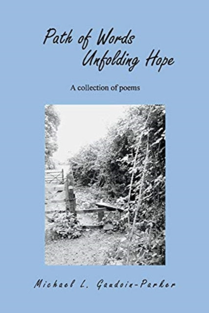Path of Words Unfolding Hope: A collection of poems