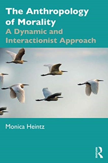 Anthropology of Morality: A Dynamic and Interactionist Approach