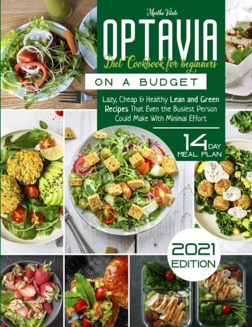 Optavia Diet Cookbook for Beginners on a Budget: Lazy, Cheap and Healthy Lean and Green Recipes That Even the Busiest Person Could Make