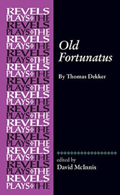 Old Fortunatus: By Thomas Dekker