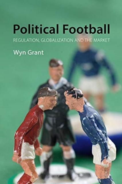Political Football: Regulation, Globalization and the Market