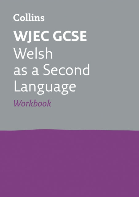 WJEC GCSE Welsh as a Second Language Workbook: Ideal for Home Learning, 2021 Assessments and 2022 Exams