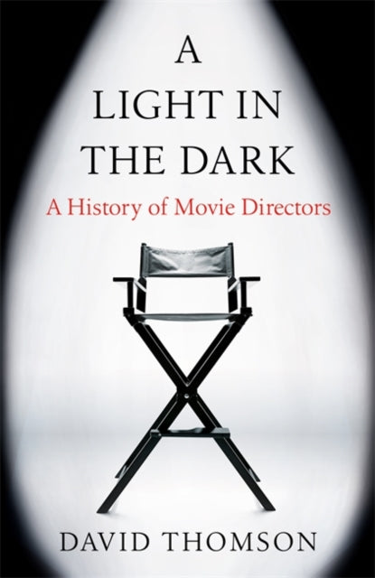 Light in the Dark: A History of Movie Directors