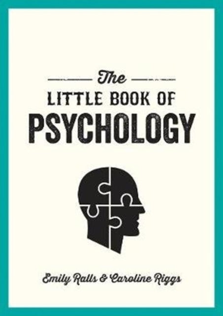 Little Book of Psychology: An Introduction to the Key Psychologists and Theories You Need to Know