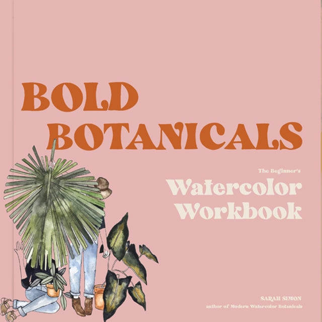 Watercolor Workbook: 30-minute Beginner Botanical Projects on Premium Watercolor