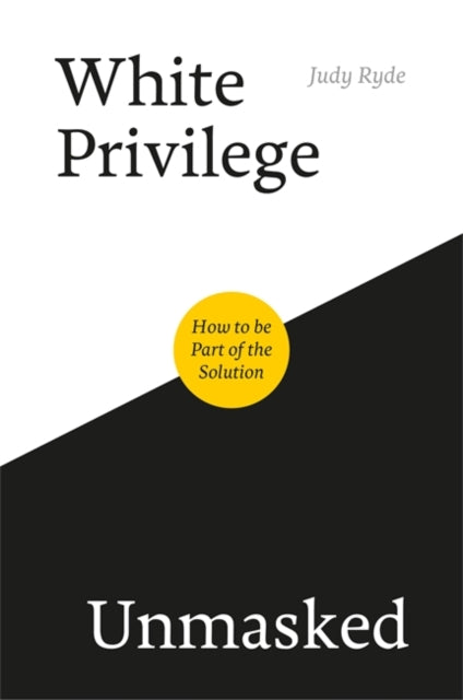 White Privilege Unmasked: How to be Part of the Solution