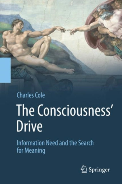 Consciousness' Drive: Information Need and the Search for Meaning