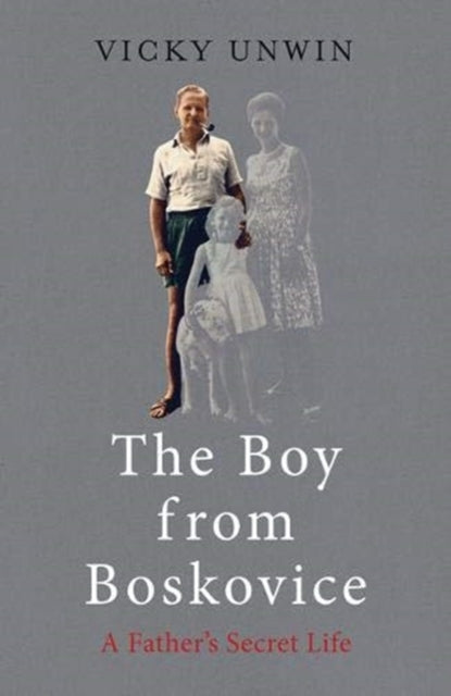 Boy from Boskovice: A Father's Secret Life