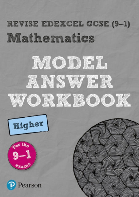 Pearson REVISE Edexcel GCSE (9-1) Maths Higher Model Answer Workbook: for home learning, 2021 assessments and 2022 exams