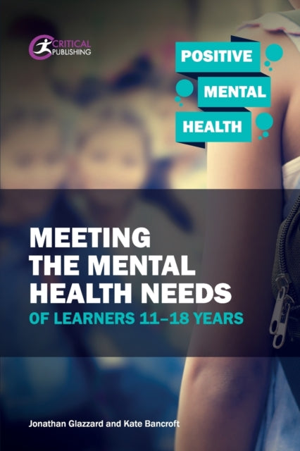 Meeting the Mental Health Needs of Learners 11-18 Years