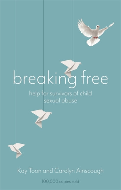 Breaking Free: Help For Survivors Of Child Sexual Abuse