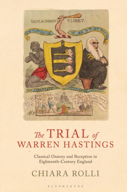 Trial of Warren Hastings: Classical Oratory and Reception in Eighteenth-Century England