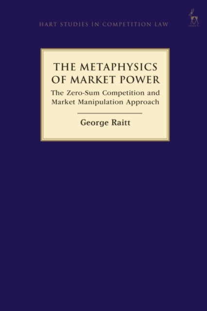 Metaphysics of Market Power: The Zero-sum Competition and Market Manipulation Approach