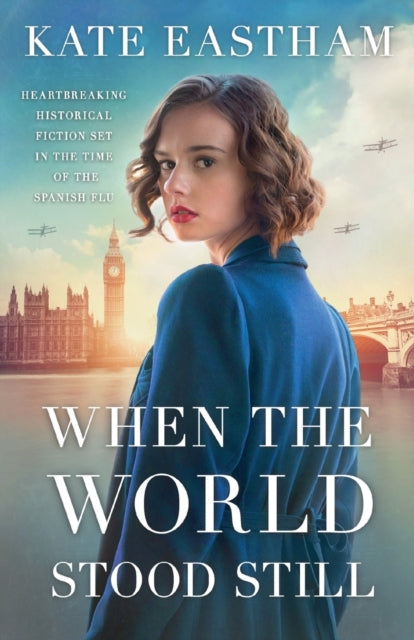 When the World Stood Still: Heartbreaking historical fiction set in the time of the Spanish flu