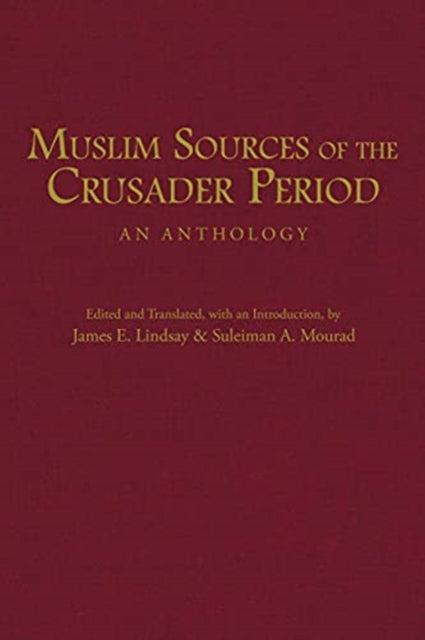 Muslim Sources of the Crusader Period: An Anthology