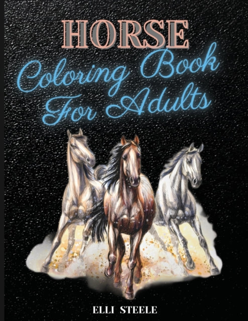 Horse Coloring Book For Adults: Amazing Coloring Book for Adults Relaxing