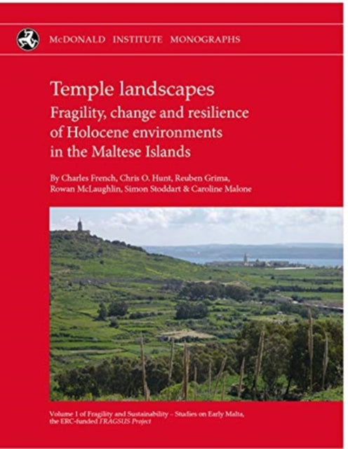 Temple Landscapes: Fragility, change and resilience of Holocene environments in the Maltese Islands