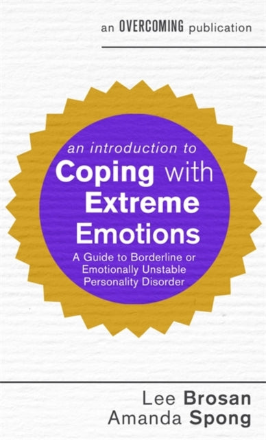 Introduction to Coping with Extreme Emotions: A Guide to Borderline or Emotionally Unstable Personality Disorder