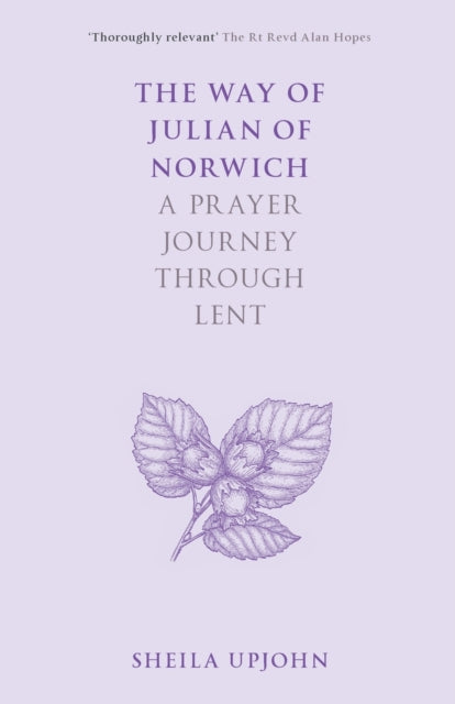 Way of Julian of Norwich: A Prayer Journey Through Lent