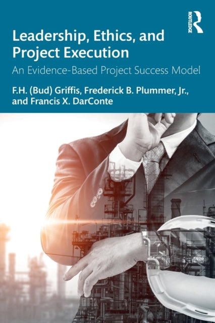 Leadership, Ethics, and Project Execution: An Evidence-Based Project Success Model