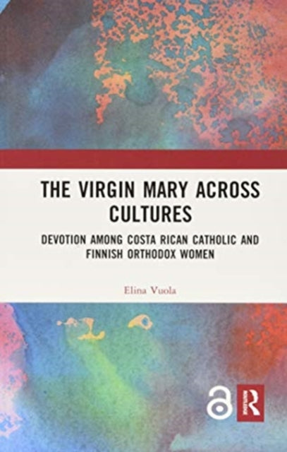 Virgin Mary across Cultures: Devotion among Costa Rican Catholic and Finnish Orthodox Women
