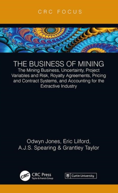 Business of Mining: The Mining Business, Uncertainty, Project Variables and Risk, Royalty Agreements