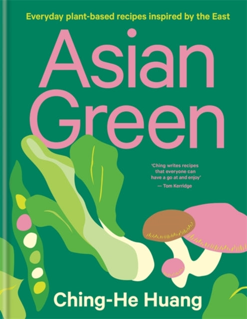 Asian Green: Everyday plant-based recipes inspired by the East