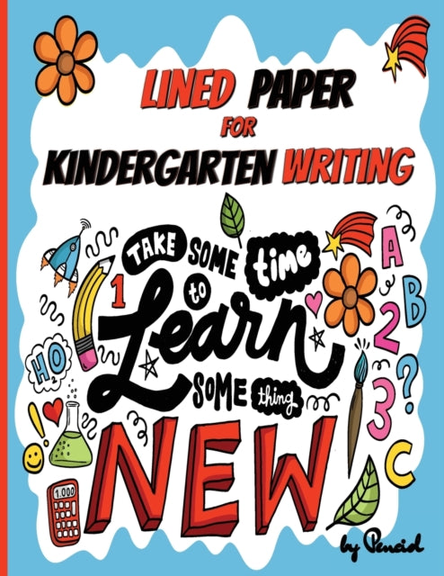 Lined paper for kindergarten writing: 130 Blank handwriting practice paper ABC kids Learn to write