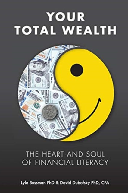 Your Total Wealth: The Heart and Soul of Financial Literacy