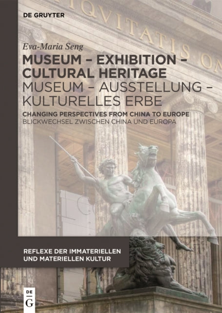 Museum - Exhibition - Cultural Heritage / Museum - Ausstellung - Kulturelles Erbe: Changing Perspectives from China to Europe / Blickwechsel zwischen China und Europa