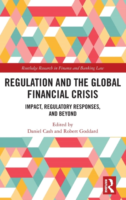 Regulation and the Global Financial Crisis: Impact, Regulatory Responses, and Beyond