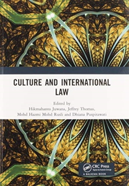 Culture and International Law: Proceedings of the International Conference of the Centre for International Law Studies (CILS 2018), October 2-3, 2018, Malang