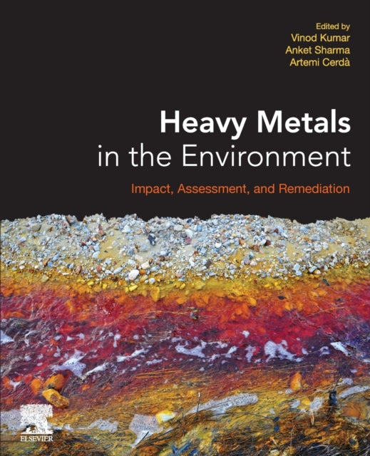 Heavy Metals in the Environment: Impact, Assessment, and Remediation