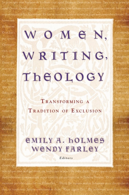 Women, Writing, Theology: Transforming a Tradition of Exclusion