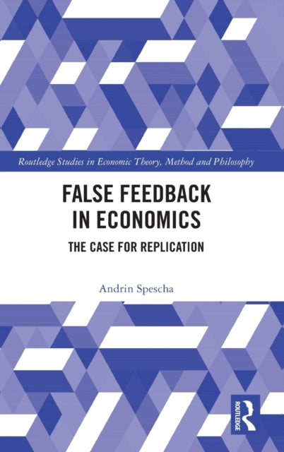 False Feedback in Economics: The Case for Replication