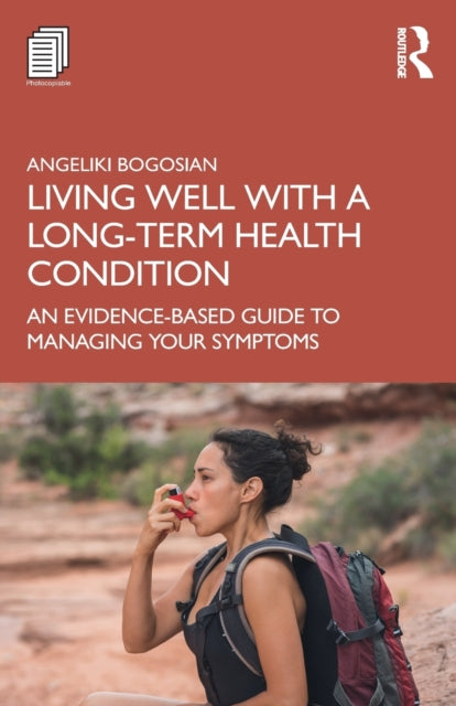 Living Well with A Long-Term Health Condition: An Evidence-Based Guide to Managing Your Symptoms