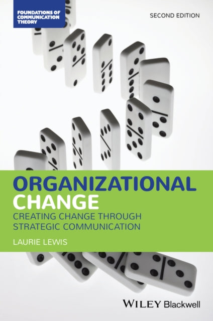 Organizational Change: Creating Change Through Strategic Communication