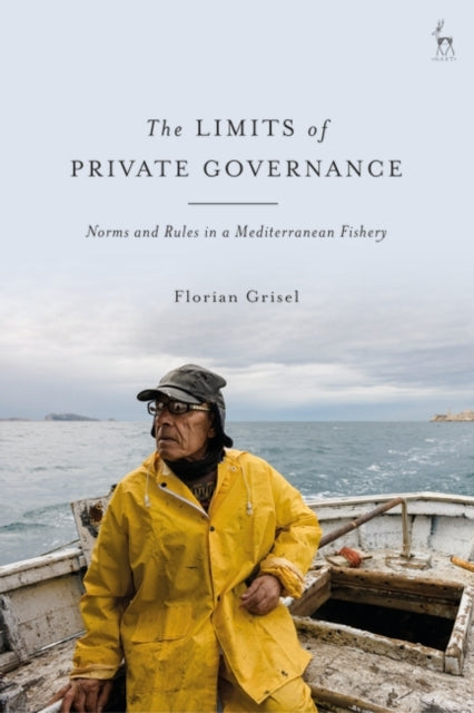 Limits of Private Governance: Norms and Rules in a Mediterranean Fishery