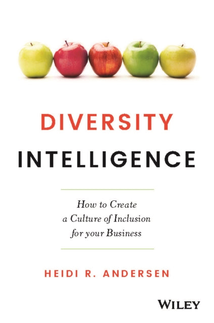 Diversity Intelligence: How to Create a Culture of Inclusion for your Business