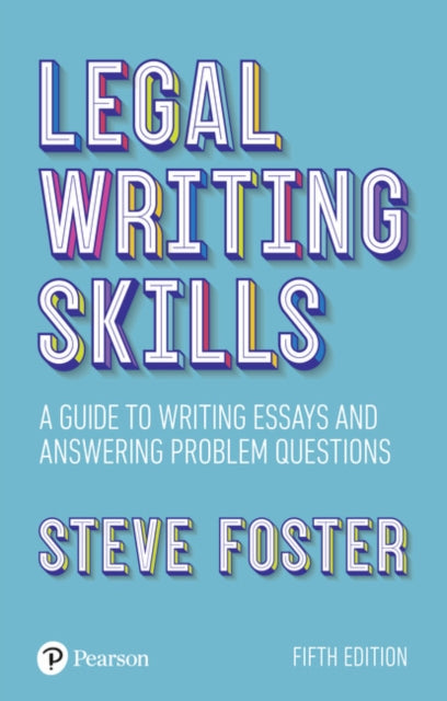 Legal writing skills, 5th edition: A guide to writing essays and answering problem questions