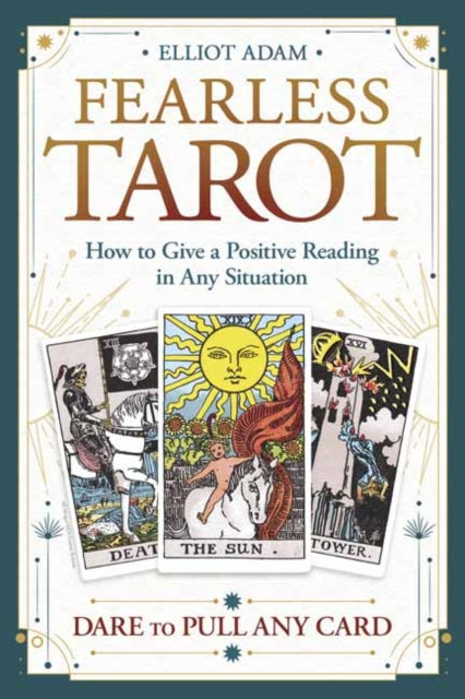 Fearless Tarot: How to Give a Positive Reading in Any Situation