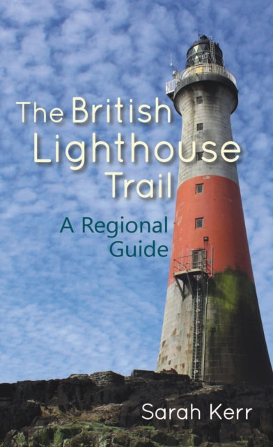 British Lighthouse Trail: A Regional Guide