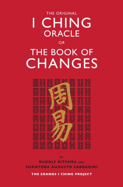 Original I Ching Oracle or The Book of Changes: The Eranos I Ching Project