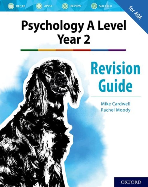 Psychology A Level Year 2: Revision Guide for AQA: With all you need to know for your 2021 assessments