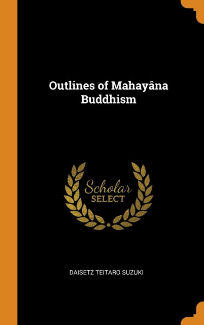 Outlines of Mahay na Buddhism