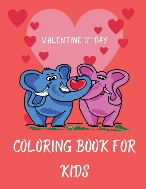 Valentine`s Day Coloring Book for Kids