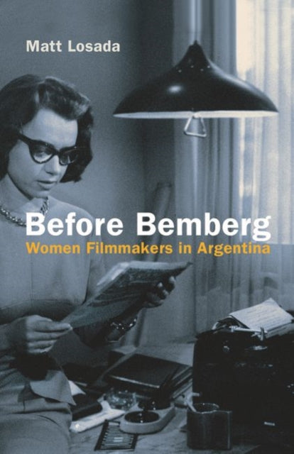 Before Bemberg: Women Filmmakers in Argentina