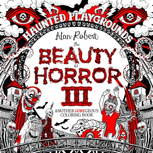 Beauty of Horror 3: Haunted Playgrounds Coloring Book