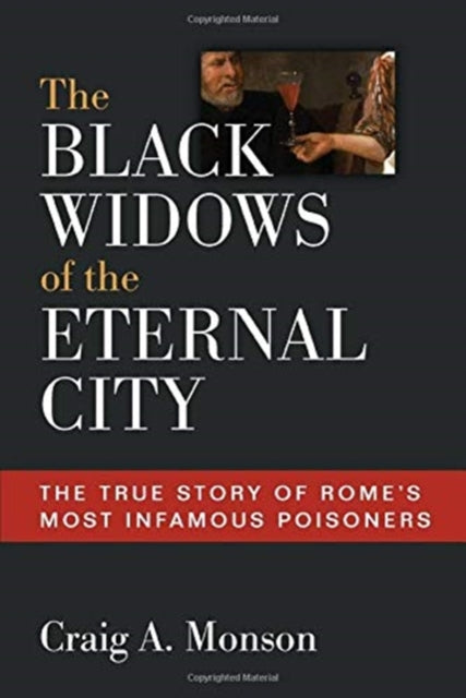 Black Widows of the Eternal City: The True Story of Rome's Most Infamous Poisoners